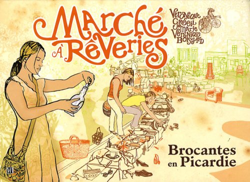 Download Marchés à rêveries : Brocantes en Picardie Download Marchés à rêveries : Brocantes en Picardie