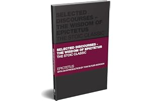 Selected Discourses – The Wisdom of Epictetus: The Stoic Classic