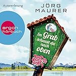 Im Grab schaust du nach oben (Hubertus Jennerwein 9)