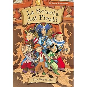 La regina blu. La scuola dei pirati. Vol. 9