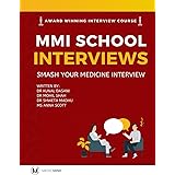 Master the MMI Medical Interviews: Smash your Medicine Interview and get into Medical School (MMI Medicine Interviews: Smash 