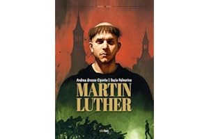 Martin Luther: Graphic Novel. Text von Dacia Palmerino