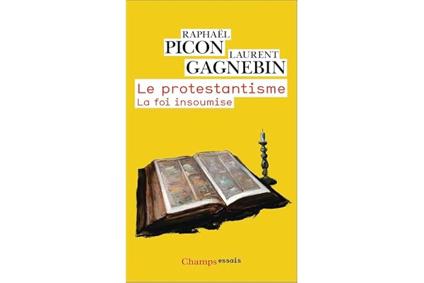 Le protestantisme: La foi insoumise