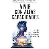 Vivir con Altas Capacidades: Kit de Supervivencia para Personas de alto Cociente Intelectual (CI)