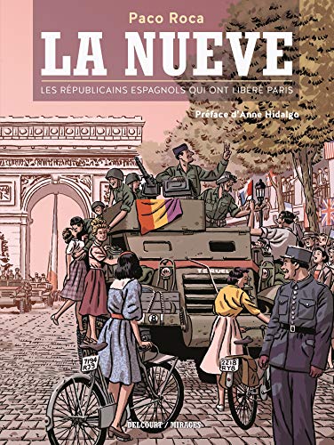 La Nueve - Les Républicains espagnols qui ont libéré Paris by Paco Roca