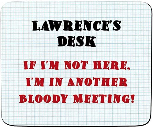 Lawrence's Desk - If I'm Not Here, I'm In Another Bloody Meeting Design - Personalised Name Mouse Mat - Premium (5mm Thick)