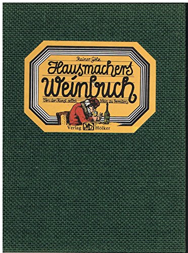 Download Hausmacher Weinbuch: Von der Kunst, Wein selbst zu bereiten Download Hausmacher Weinbuch: Von der Kunst, Wein selbst zu bereiten