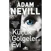 K&uuml;&ccedil;&uuml;k G&ouml;lgeler Evi: ''K&uuml;&ccedil;&uuml;k, Ahşap Ayakların Sesleri Kabusunuz Olacak.''