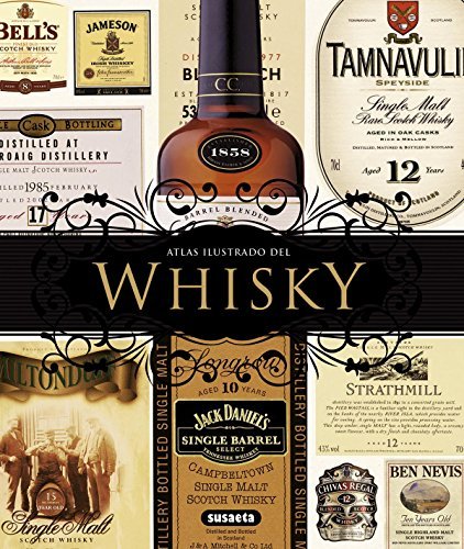 Whisky: La gu??a mundial definitiva. Ecoc??s, Bourbon, Whiskey / The Definitive World Guide. Scotch, Bourbon, Whiskey (Atlas Ilustrado / Illustrated Atlas) by Michael Jackson (2012-06-30) francais