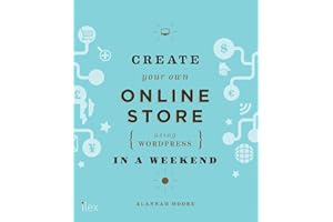 Create Your Own Online Store (Using WordPress) in a Weekend
