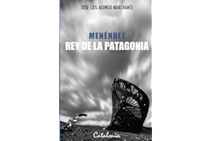Menéndez, Rey de la Patagonia