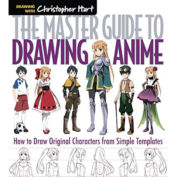 The Master Guide To Drawing Anime How To Draw Original Characters From Simple Templates 1 Amazon Co Uk Hart Christopher Hart Christopher Books