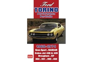 Ford Torino Perfomance Portfolio 1968-1974: Road Test Book: Gran Sport, NASCAR, Cobra Jet 428 and 429, Brougham, GT, 351, 390, 460 (Performance Portfolio)