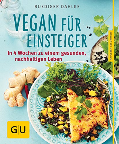 Download Vegan für Einsteiger: In 4 Wochen zu einem gesunden, nachhaltigen Leben (GU Ratgeber Gesundheit) Download Vegan für Einsteiger: In 4 Wochen zu einem gesunden, nachhaltigen Leben (GU Ratgeber Gesundheit)