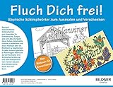 Image de Das Malbuch für Erwachsene: Fluch Dich frei: Bayrische Schimpfwörter zum Ausmalen und Verschenken (Kreativ)