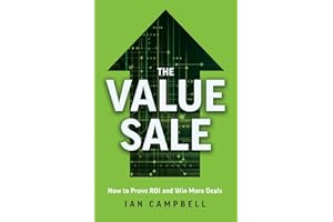 The Value Sale: How to Prove ROI and Win More Deals
