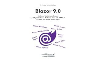 Blazor 9.0: Moderne Webanwendungen und hybride Cross-Platform-Apps mit .NET 9.0, C# 13.0 und Visual Studio 2022 (.NET 9.0-Fachbuchreihe von Dr. Holger Schwichtenberg, Band 3)