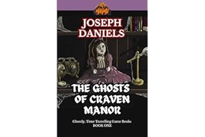 The Ghosts of Craven Manor: A Ghostly Time Travelling Game Book: 1