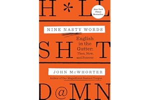 Nine Nasty Words: English in the Gutter: Then, Now, and Forever