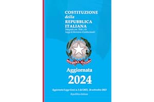 Costituzione della Repubblica Italiana 2024: Integrata con Note e le Leggi di Revisione Costituzionale - Edizione 2024, Aggiornata Legge 26 settembre 2023 e succ. modifiche-