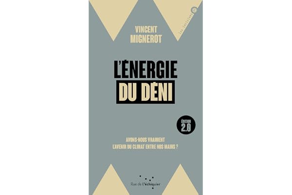 L'énergie du déni: Avons-nous vraiment l'avenir du climat entre nos mains ?