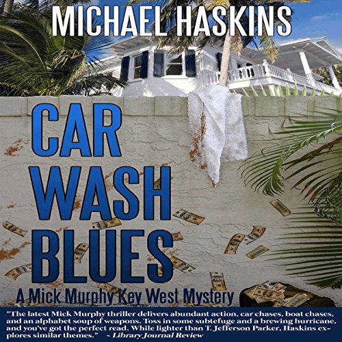 Download Car Wash Blues: A Mick Murphy Key West Mystery, Book 6 Download Car Wash Blues: A Mick Murphy Key West Mystery, Book 6