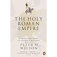The Holy Roman Empire: A Thousand Years of Europe's History