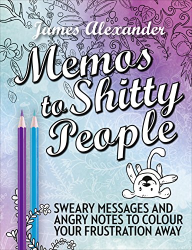 Memos to Shitty People: A Delightful & Vulgar Adult Coloring Book reviews Memos to Shitty People: A Delightful & Vulgar Adult Coloring Book