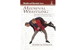 Medieval Wrestling: Modern Practice of a 15th-century Art (Medieval Martial Arts)