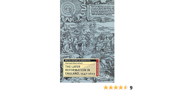 The Later Reformation In England 1547 1603 Second Edition British History In Perspective Amazon Co Uk Macculloch Diarmaid 9780333921395 Books