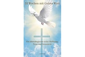 52 Wochen mit Gottes Wort (Jahresbegleiter 2026): Ein Jahresbegleiter voller Hoffnung, Trost und Zuversicht