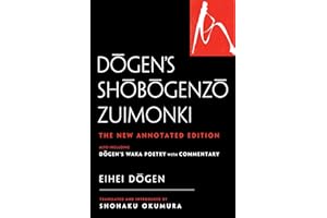 Dogen's Shobogenzo Zuimonki: The New Annotated Translation―Also Including Dogen's Waka Poetry with Commentary