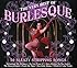 The Very Best Of Burlesque: 50 Sleazy Stripping Songs