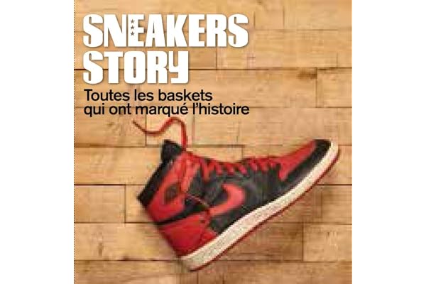 Sneakers Story : Toutes les baskets qui ont marqué l'histoire