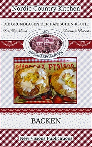 Download Backen (Die Grundlagen der Dänischen Küche 1) Download Backen (Die Grundlagen der Dänischen Küche 1)