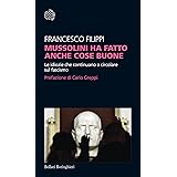 Mussolini ha fatto anche cose buone. Le idiozie che continuano a circolare sul fascismo: 285
