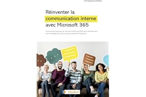 Réinventer la communication interne avec Microsoft 365: Comprendre comment Microsoft 365 peut révolutionner votre stratégie de communication interne