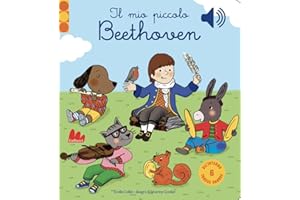Il mio piccolo Beethoven. Libro sonoro