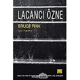 Lacancı &Ouml;zne Dil ve Jouissance Arasında