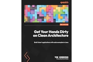 Get Your Hands Dirty on Clean Architecture: Build 'clean' applications with code examples in Java, 2nd Edition