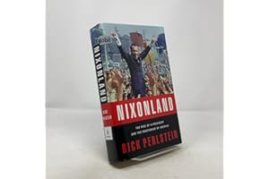 Nixonland: The Rise of a President and the Fracturing of America
