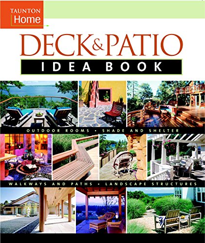 Download Deck and Patio Idea Book (Taunton Home Idea Books) (Taunton Idea Book) Download Deck and Patio Idea Book (Taunton Home Idea Books) (Taunton Idea Book)