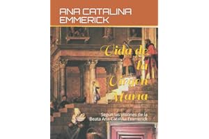 Vida de la Virgen María: Según las visiones de la Beata Ana Catalina Emmerick