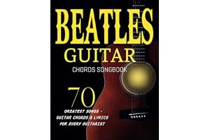 Beatles Guitar Chords Songbook: 70 Greatest Songs – Guitar Chords & Lyrics for Every Guitarist