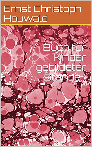 Buch für Kinder gebildeter Stände... (German Edition)