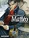 Mattéo: Erster Teil: 1914-1915 (Matteo) by