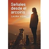 Se&ntilde;ales desde el arco&iacute;ris: Aprende a reconocer e interpretar las se&ntilde;ales de tu animal trascendido