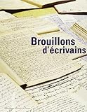 Brouillons d'écrivains : exposition, Paris, Bibliothèque nationale de France, 27 fév.-24 juin 2001