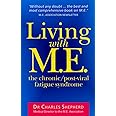 Living With M.E.: The Chronic/Post-Viral Fatigue Syndrome