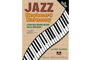 Jazz Keyboard Harmony (With Free Audio CD): A Practical Voicing Method for All Musicians